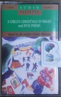 A Child's Christmas in Wales and Five Poems written by Dylan Thomas performed by Dylan Thomas on Cassette (Unabridged)